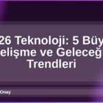 2026 Teknoloji