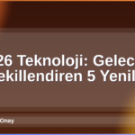 2026 teknoloji