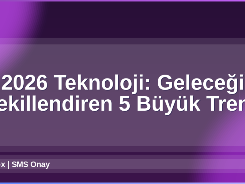 2026 Teknoloji