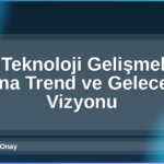 2026 Teknoloji Gelişmeleri