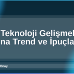 Teknoloji Gelişmeleri 2026