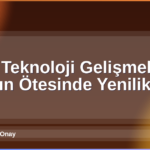 2026 Teknoloji Gelişmeleri
