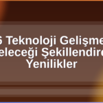 2026 Teknoloji Gelişmeleri