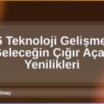 2026 Teknoloji Gelişmeleri