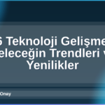 2026 Teknoloji Gelişmeleri
