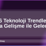 2026 Teknoloji Trendleri