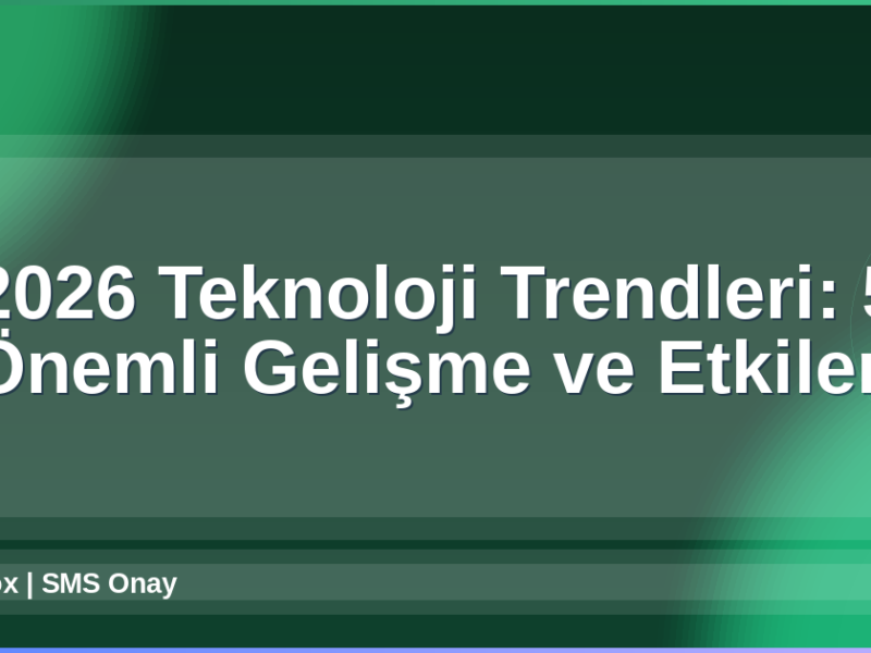 2026 Teknoloji Trendleri