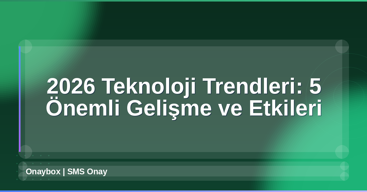 2026 Teknoloji Trendleri