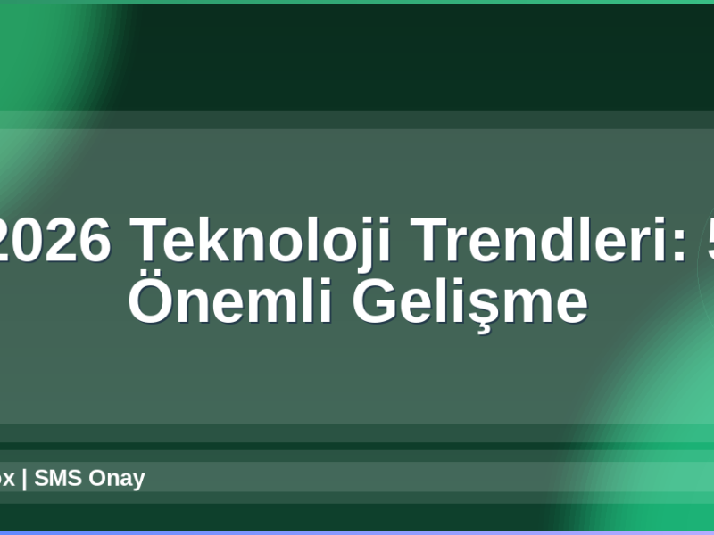 2026 Teknoloji Trendleri