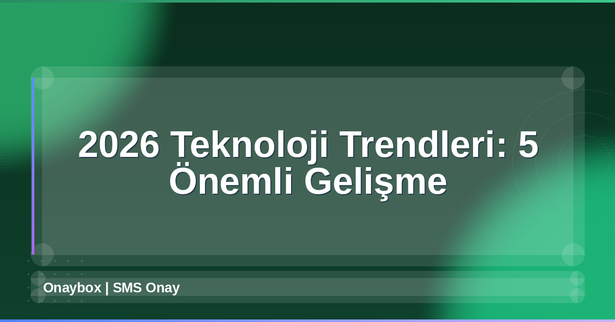 2026 Teknoloji Trendleri