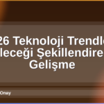 2026 Teknoloji Trendleri