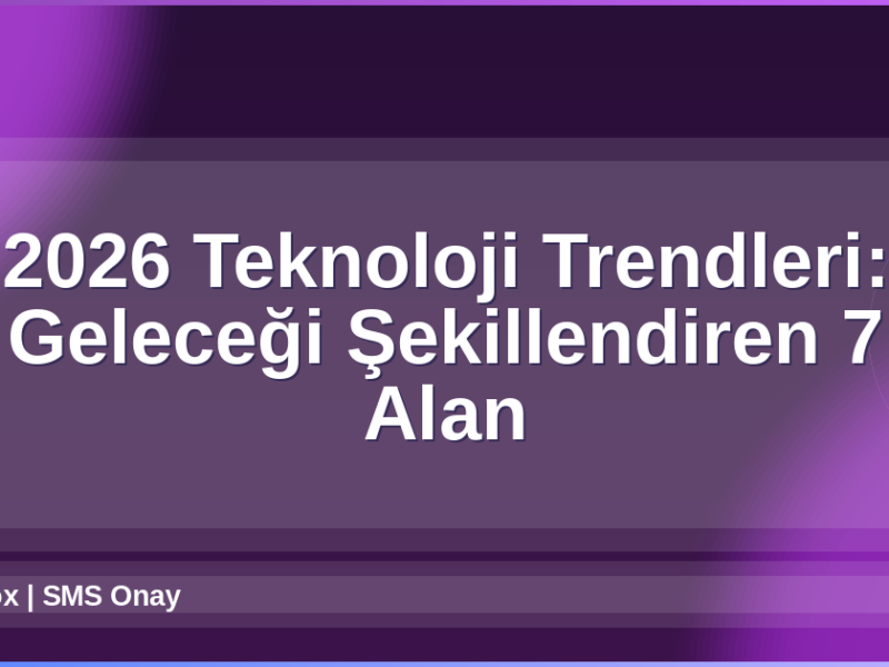 2026 Teknoloji Trendleri