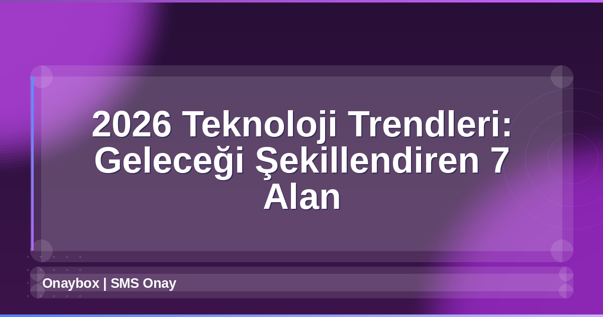 2026 Teknoloji Trendleri