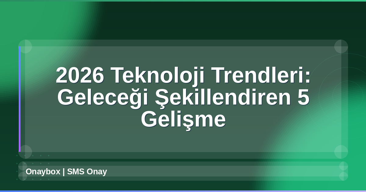 2026 teknoloji trendleri