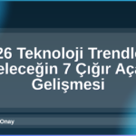 2026 Teknoloji Trendleri