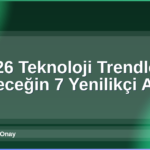 2026 Teknoloji Trendleri