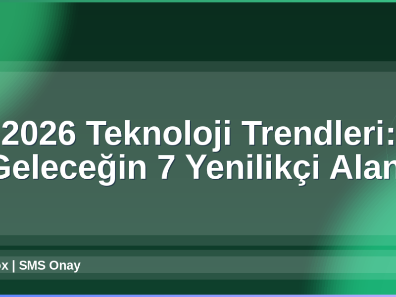 2026 Teknoloji Trendleri