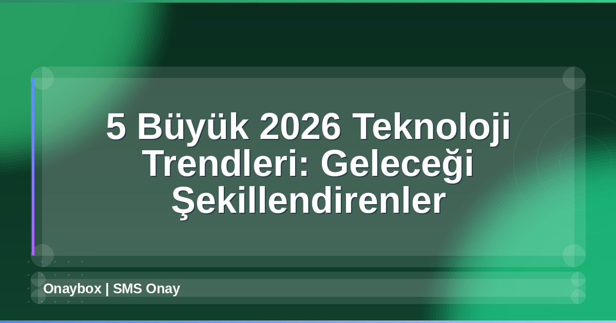 2026 Teknoloji Trendleri