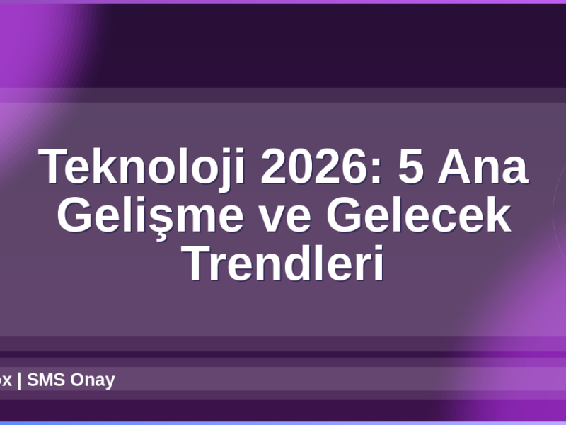 Teknoloji 2026