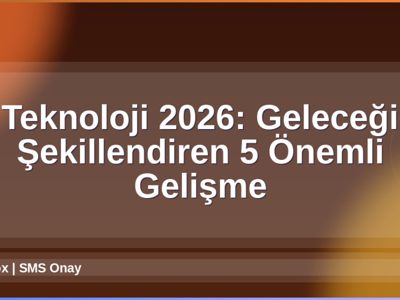 Teknoloji 2026