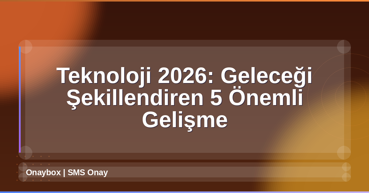 Teknoloji 2026