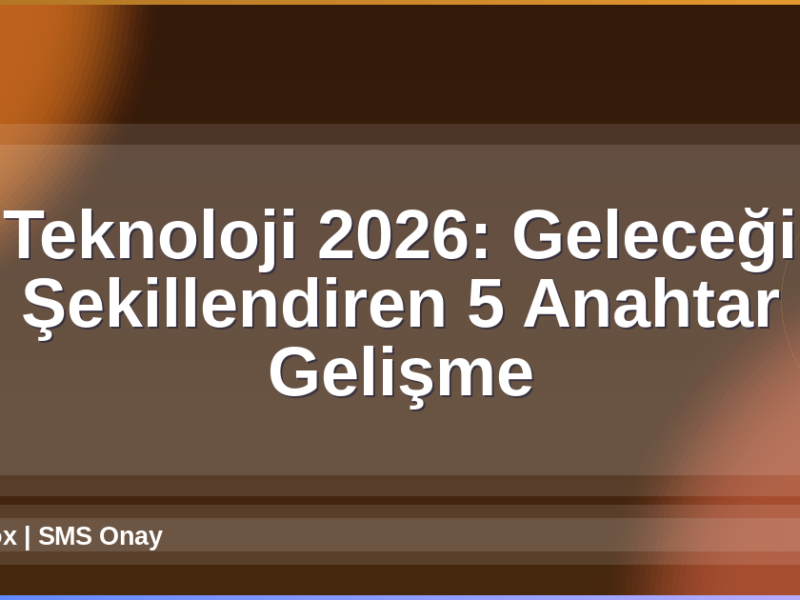 Teknoloji 2026