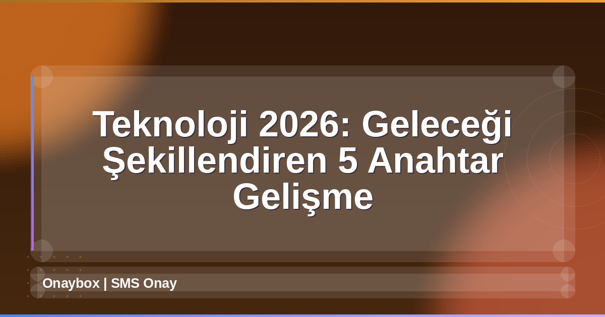 Teknoloji 2026