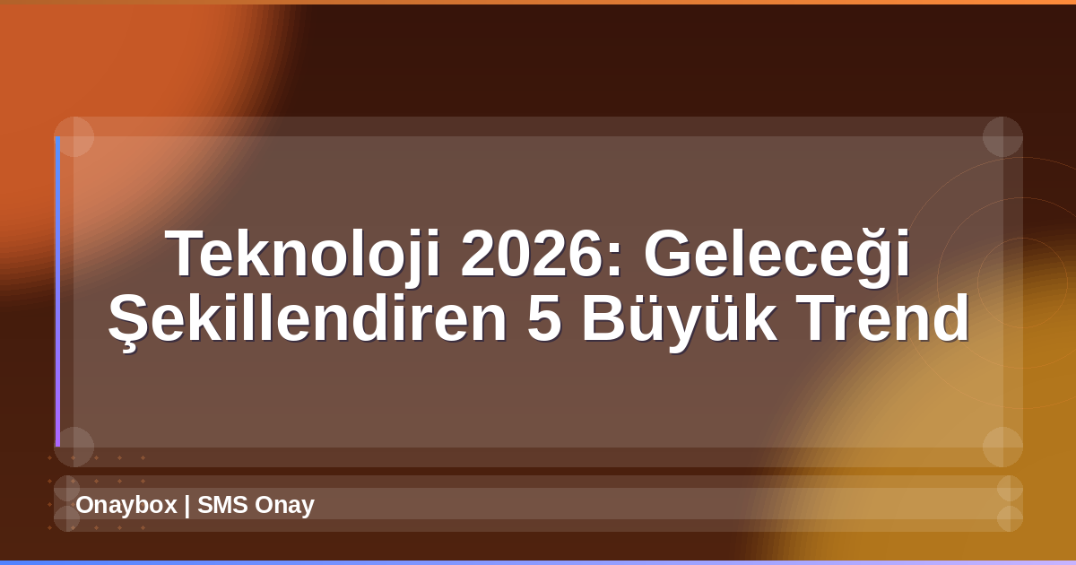 Teknoloji 2026