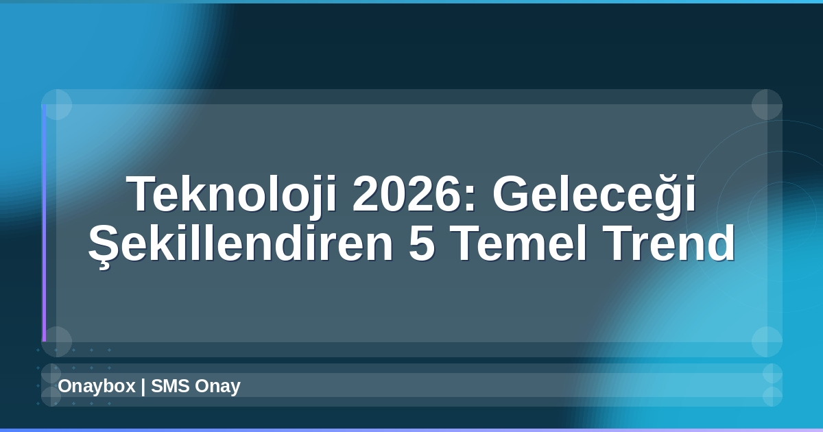 Teknoloji 2026
