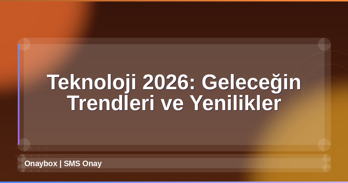 Teknoloji 2026