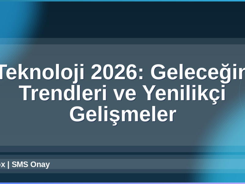 Teknoloji 2026