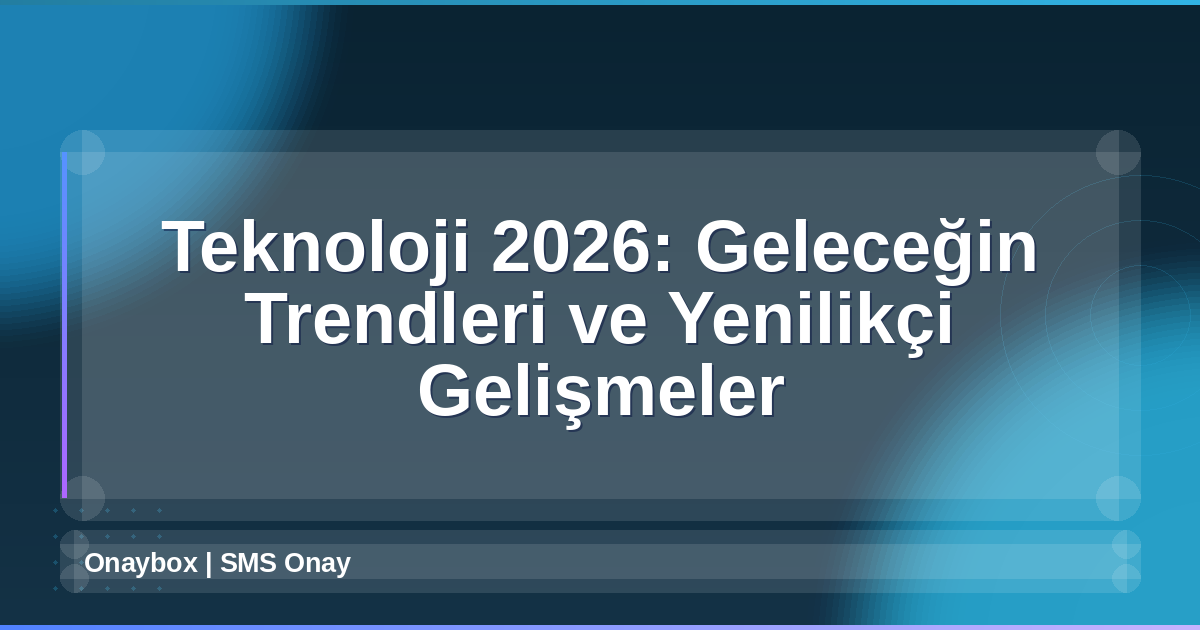 Teknoloji 2026
