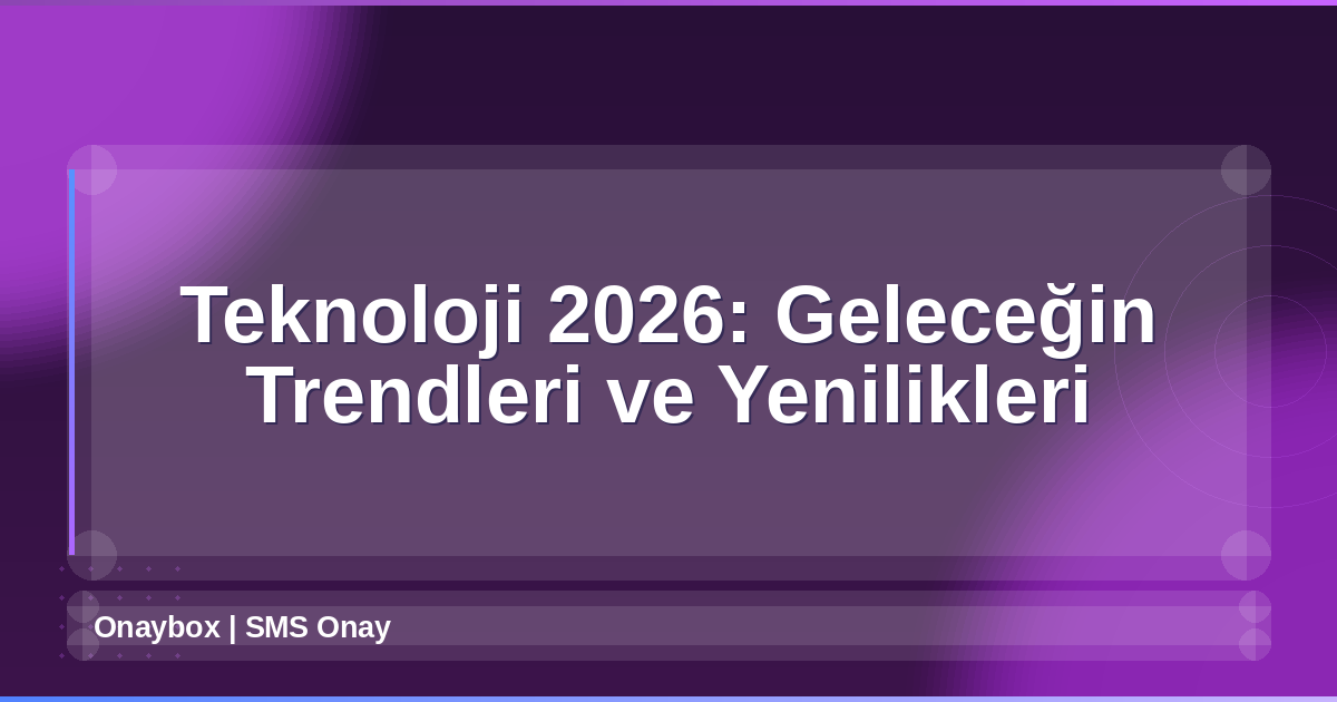 Teknoloji 2026
