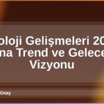 Teknoloji Gelişmeleri 2026