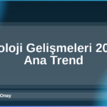 Teknoloji Gelişmeleri 2026