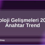 Teknoloji Gelişmeleri 2026
