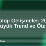 Teknoloji Gelişmeleri 2026