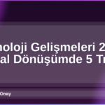 Teknoloji Gelişmeleri 2026