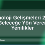 Teknoloji Gelişmeleri 2026