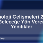 Teknoloji Gelişmeleri 2026