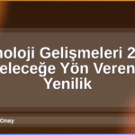 Teknoloji Gelişmeleri 2026