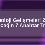 Teknoloji Gelişmeleri 2026