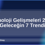 Teknoloji Gelişmeleri 2026