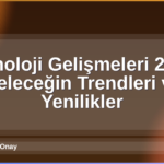 Teknoloji Gelişmeleri 2026