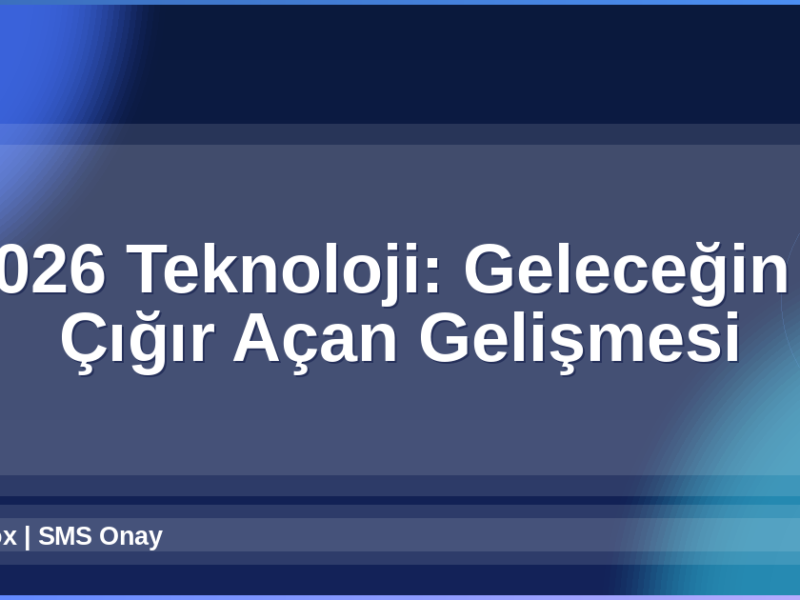 2026 Teknoloji