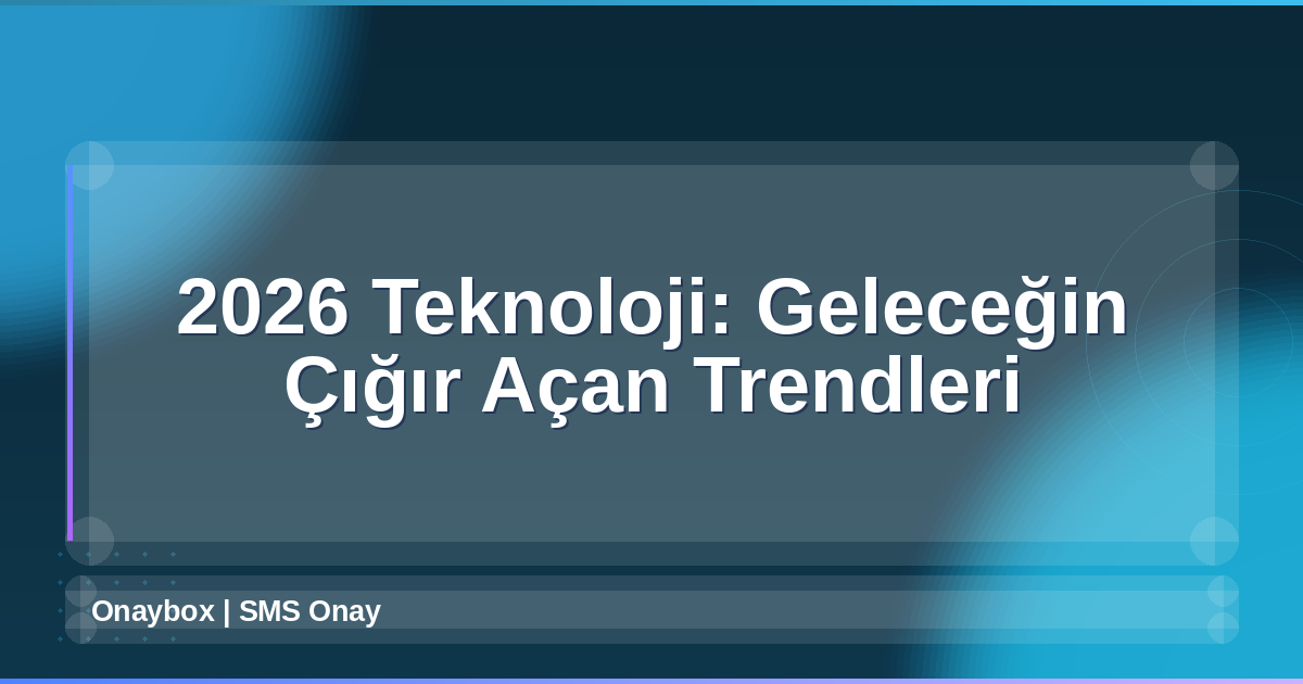 2026 Teknoloji