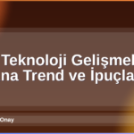 2026 Teknoloji Gelişmeleri