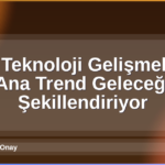 2026 Teknoloji Gelişmeleri