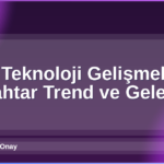 2026 Teknoloji Gelişmeleri