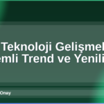 2026 Teknoloji Gelişmeleri
